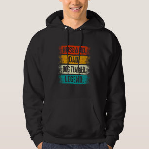 Husband Dad Dog Trainer Legend  Dog Training Fathe Hoodie