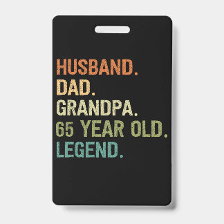 Husband dad grandpa 65 year old 65th birthday men ID badge
