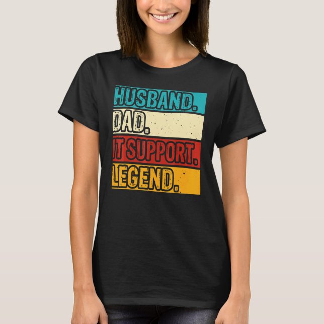 Husband Dad IT Support Legend IT Support Tech Mens T-Shirt (Front)