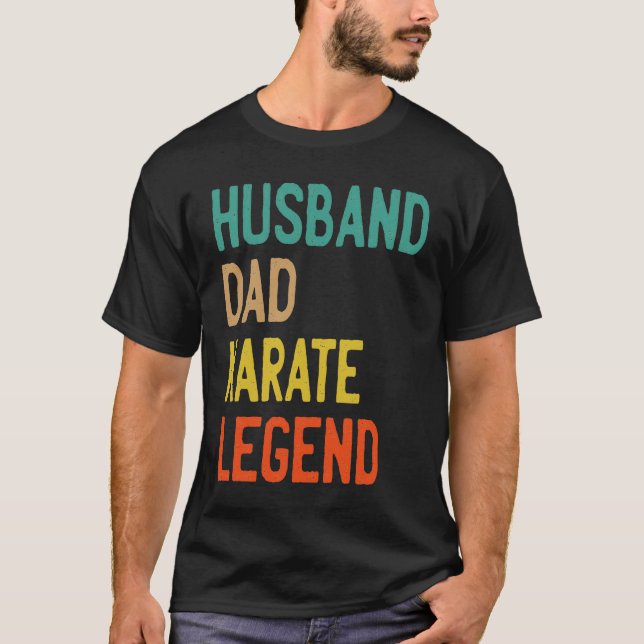 HUSBAND DAD KARATE LEGEND  FATHERS DAY T-Shirt (Front)
