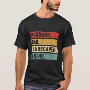 Husband Dad Landscaper Lawn Care Landscaping Fathe T-Shirt