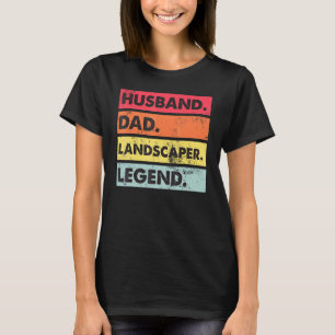 Husband Dad Landscaper Lawn Care Landscaping Fathe T-Shirt