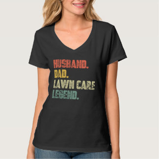 Husband Dad Lawn Care Legend   Father Landscaping  T-Shirt
