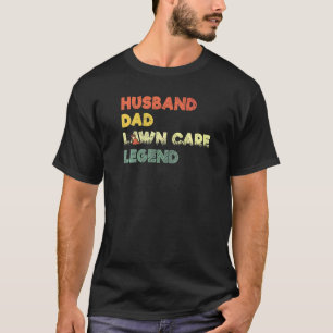 Husband Dad Lawn Care Legend Humourous Fathers Sa T-Shirt