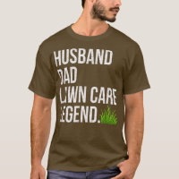 Husband Dad Lawn Care Legend yard work Birthday Fa