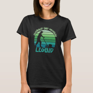 Husband Dad Mowing Legend   Humour Lawn Mowing Gar T-Shirt
