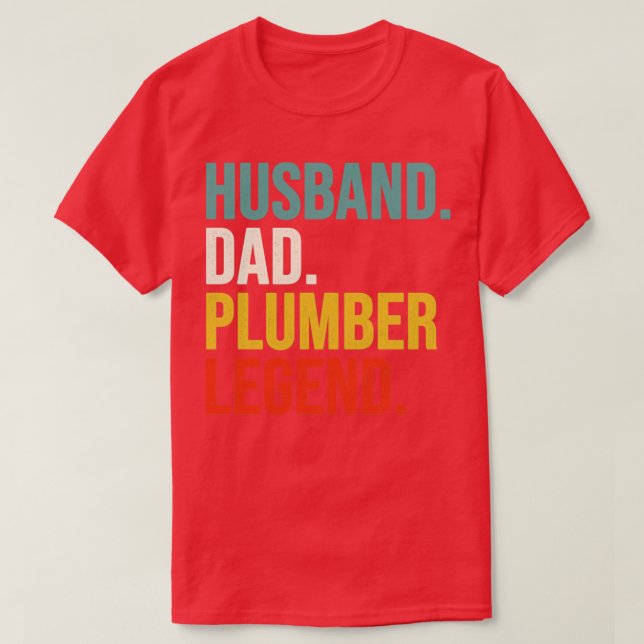 Husband Dad Plumber Legend T-Shirt (Design Front)