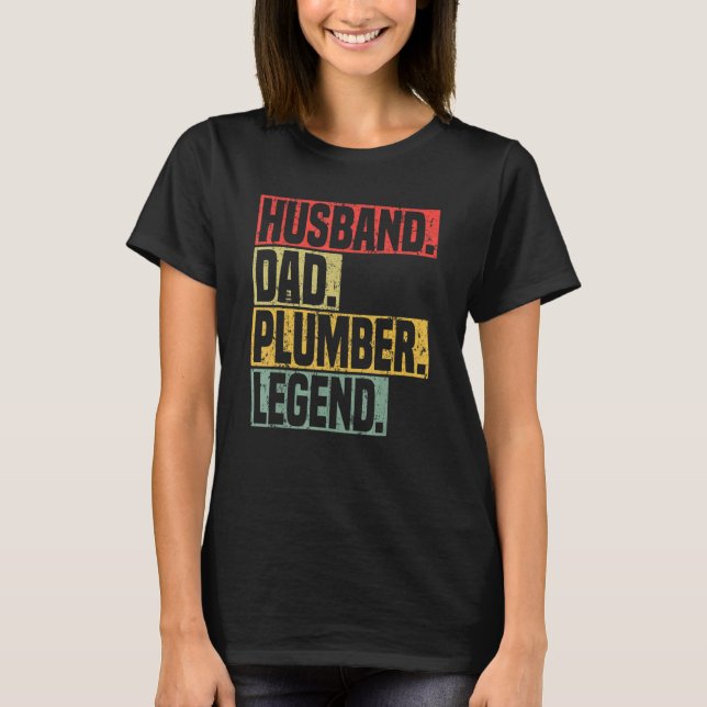 Husband Dad Plumber Legend Tradesman plumbing Pipe T-Shirt (Front)