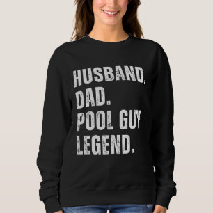 Husband Dad Pool Guy Legend  10 Sweatshirt