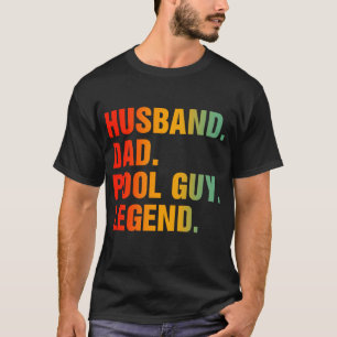 Husband Dad Pool Guy Legend T-Shirt