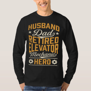 Husband Dad Retired Elevator Mechanic Hero Fathers T-Shirt