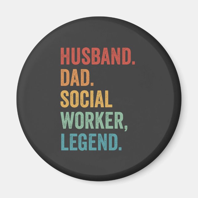 Husband dad Social Worker Legend Fathers Day  Magnet (Front)