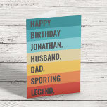 Husband Dad Sporting Legend Fun Birthday Card<br><div class="desc">Celebrate your amazing husband's birthday with our 'Happy Birthday [Name], Husband, Dad, Sporting Legend' card! This personalised birthday card is perfect for the sports enthusiast in your life. Featuring a typography message on blocks of vintage colour, with a customisable name, this card is a thoughtful way to honour your husband's...</div>