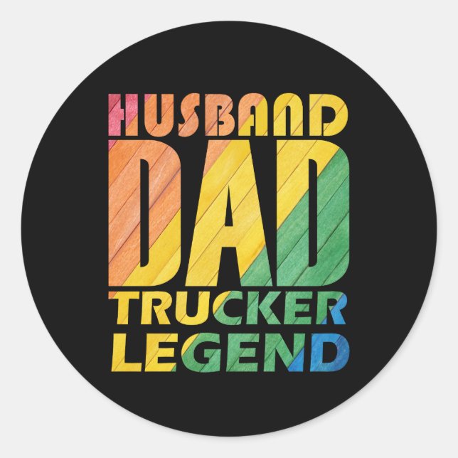 husband dad trucker legend for dad ,dad gift classic round sticker (Front)