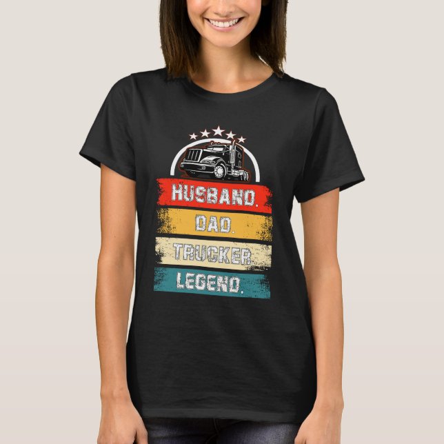 husband dad trucker legend T-Shirt (Front)