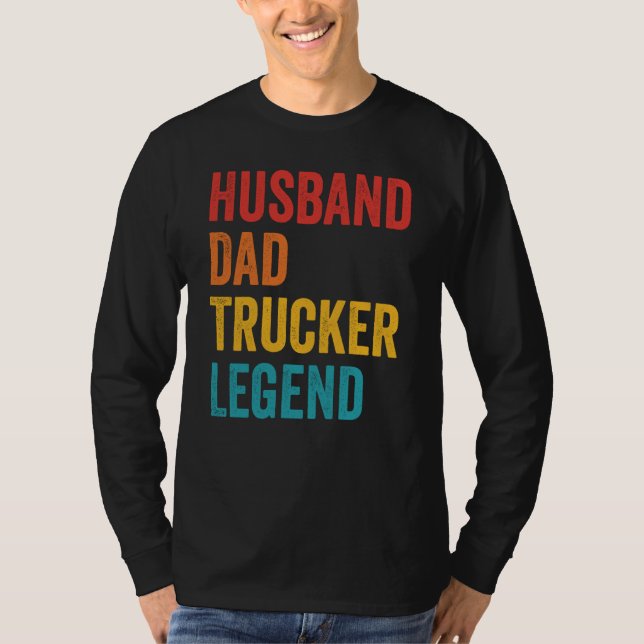 Husband Dad Trucker Legend  Truck Driver Trucking  T-Shirt (Front)