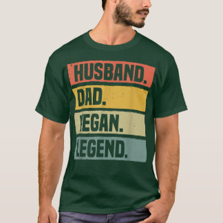Husband Dad Vegan Legend Pro Vegan Funny Vegetaria T-Shirt