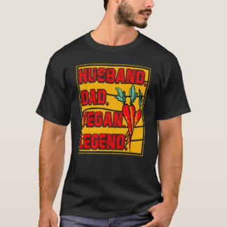 Husband Dad Vegan Legend Vegan Vegan Saying T-Shirt