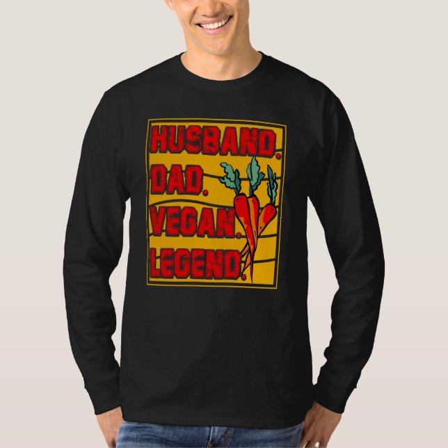Husband Dad Vegan Legend Vegan Vegan Saying T-Shirt (Front)