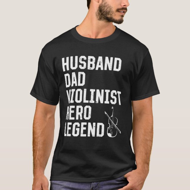 Husband Dad Violinist Hero Legend Violinist Musici T-Shirt (Front)