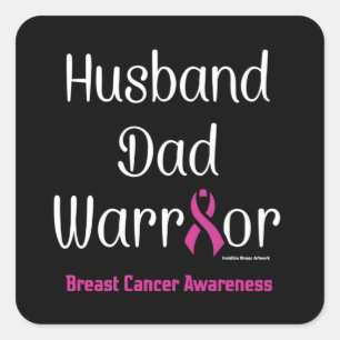 Husband Dad Warrior...Breast Cancer Square Sticker