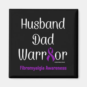 Husband Dad Warrior...Fibro Magnet