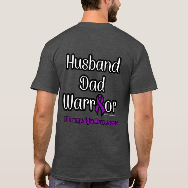 Husband Dad Warrior...Fibro T-Shirt (Back)