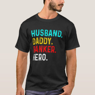 Husband Daddy Banker Hero Finance Bookkeeper Cashi T-Shirt