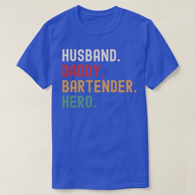 Husband Daddy Bartender Hero T-Shirt (Design Front)