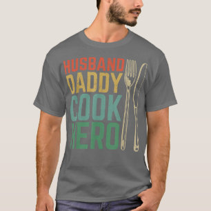 Husband Daddy Cook Hero Cooking Men T-Shirt
