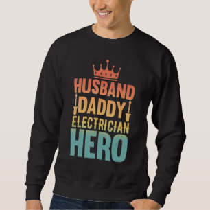 Husband Daddy Electrician Hero - Funny Retro Linem Sweatshirt