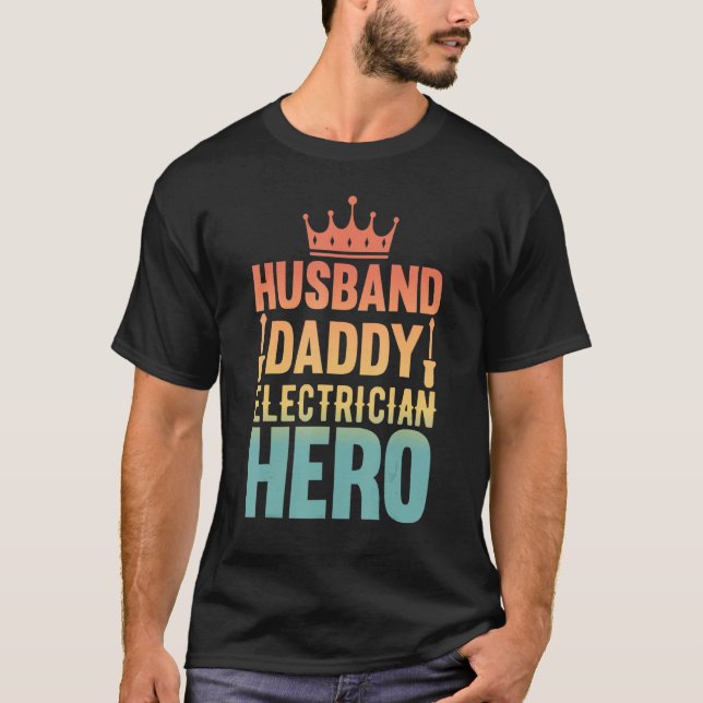 Husband Daddy Electrician Hero - Funny Retro Linem T-Shirt (Front)