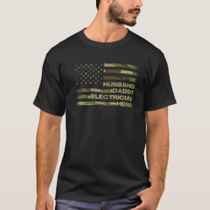 Husband Daddy Electrician Hero Patriotic Lineman D T-Shirt