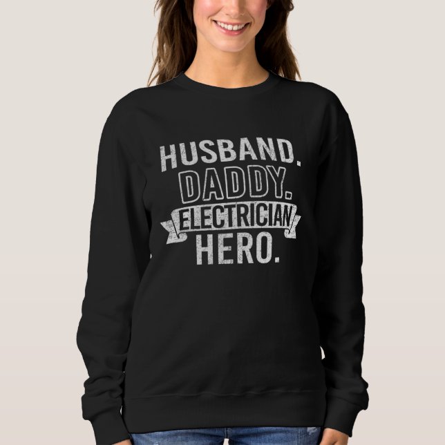 Husband Daddy Electrician Hero Voltage Lineman Cir Sweatshirt (Front)