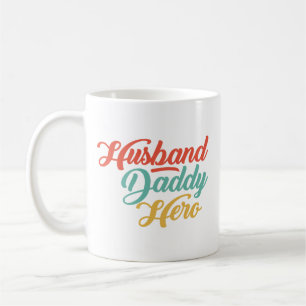 Husband, Daddy, Hero Coffee Mug