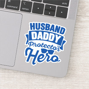 Husband. Daddy. Protector. Hero.