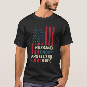 Husband Daddy Protector Hero American Us Flag Fath T-Shirt