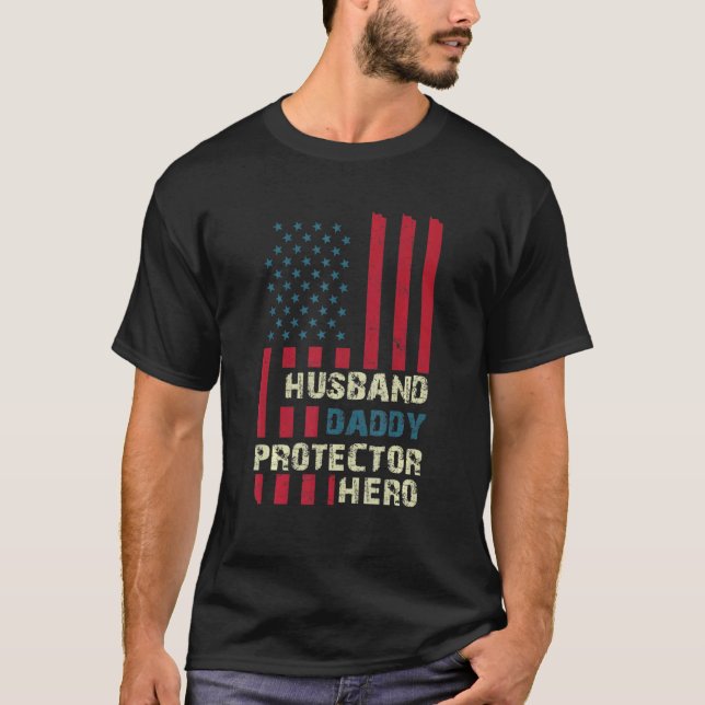 Husband Daddy Protector Hero American Us Flag Fath T-Shirt (Front)
