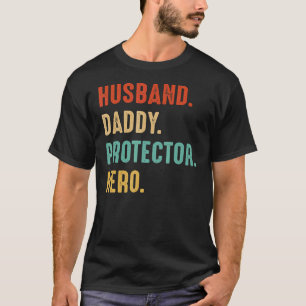 Husband Daddy Protector Hero Dad Father Fathers D T-Shirt