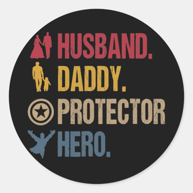 Husband Daddy Protector Hero Fathers Day  Classic Round Sticker (Front)
