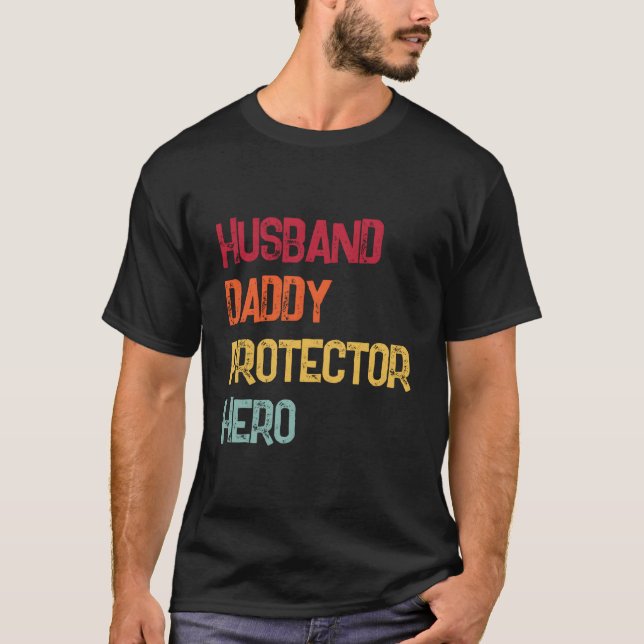 Husband Daddy Protector Hero Fathers Day Dad T-Shirt (Front)