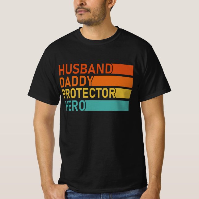 husband daddy protector hero fathers day for dad T-Shirt (Front)