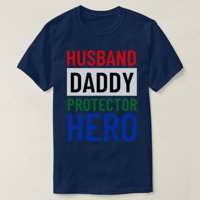Husband Daddy Protector Hero Fathers Day Funny Gif T-Shirt (Design Front)