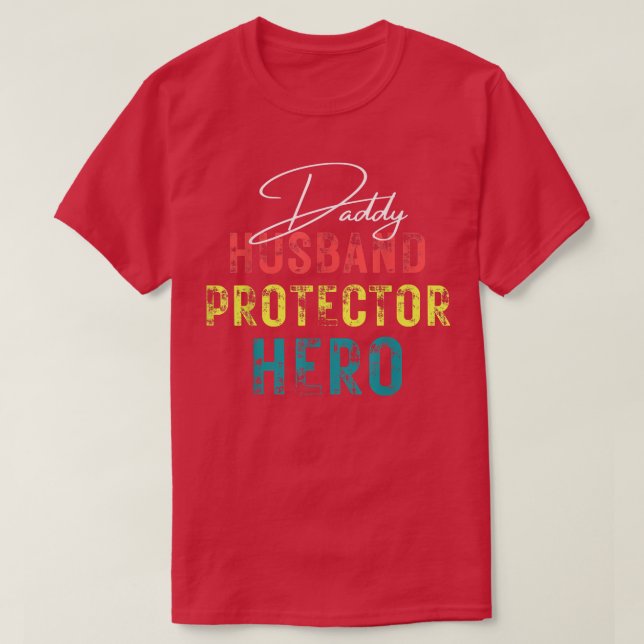 Husband Daddy Protector Hero Fathers Day Gift For  T-Shirt (Design Front)