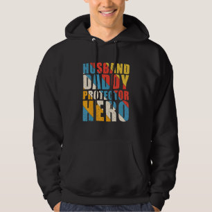 Husband Daddy Protector Hero Fathers Day Give For Hoodie