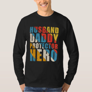 Husband Daddy Protector Hero Fathers Day Give For T-Shirt