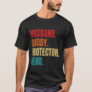 Husband Daddy Protector Hero Fathers Day Husband T-Shirt