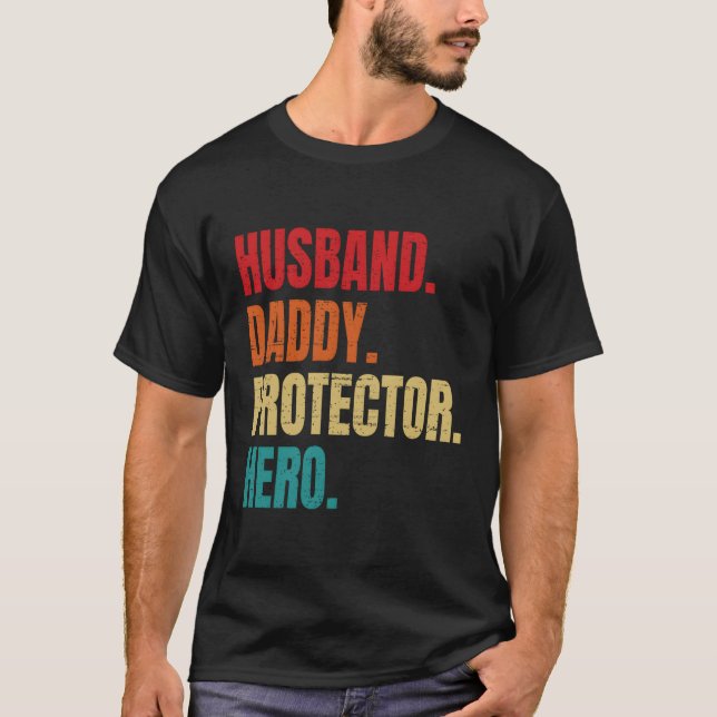 Husband Daddy Protector Hero Fathers Day Husband T-Shirt (Front)
