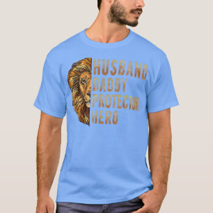 Husband Daddy Protector Hero Fathers Day Lion Dad T-Shirt