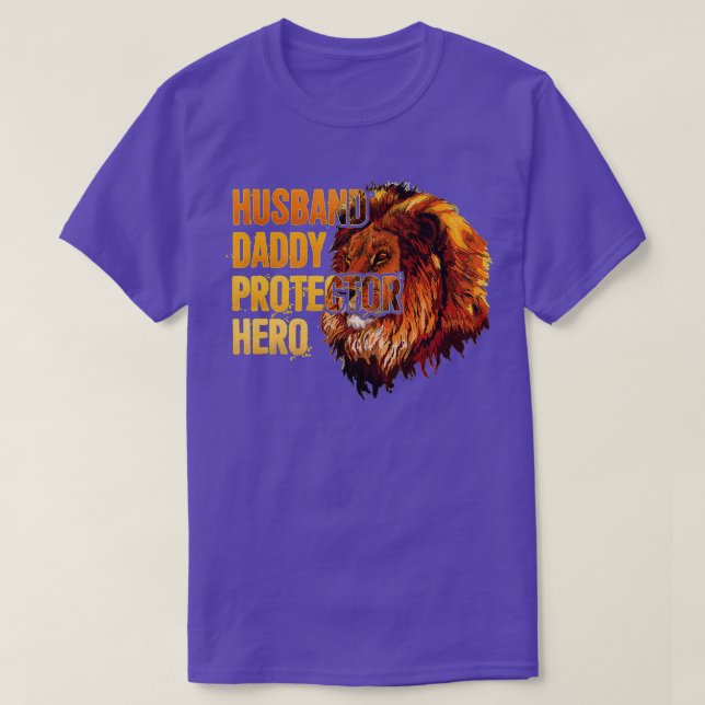 Husband Daddy Protector Hero Father's Day Lion Kin T-Shirt (Design Front)